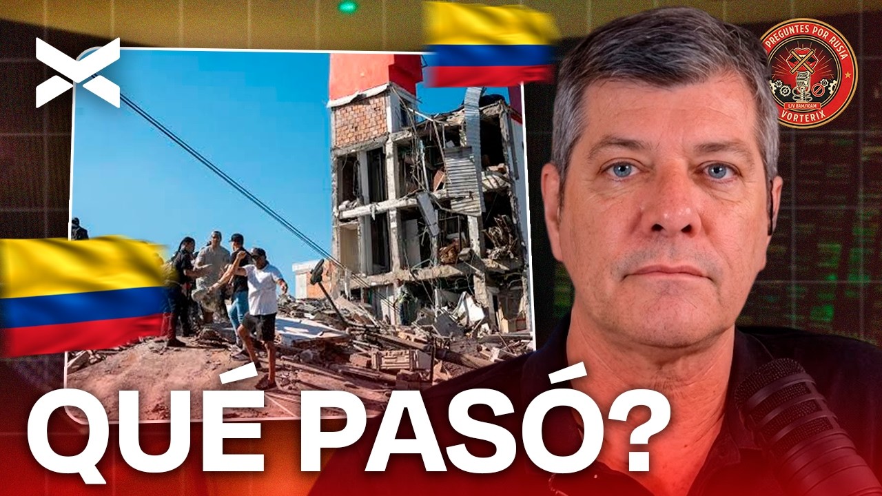TERREMOTO Y CATÁSTROFE SIN PRECEDENTES EN COLOMBIA | #NOPREGUNTESPORRUSIA COMPLETO - 11/8 | VORTERIX